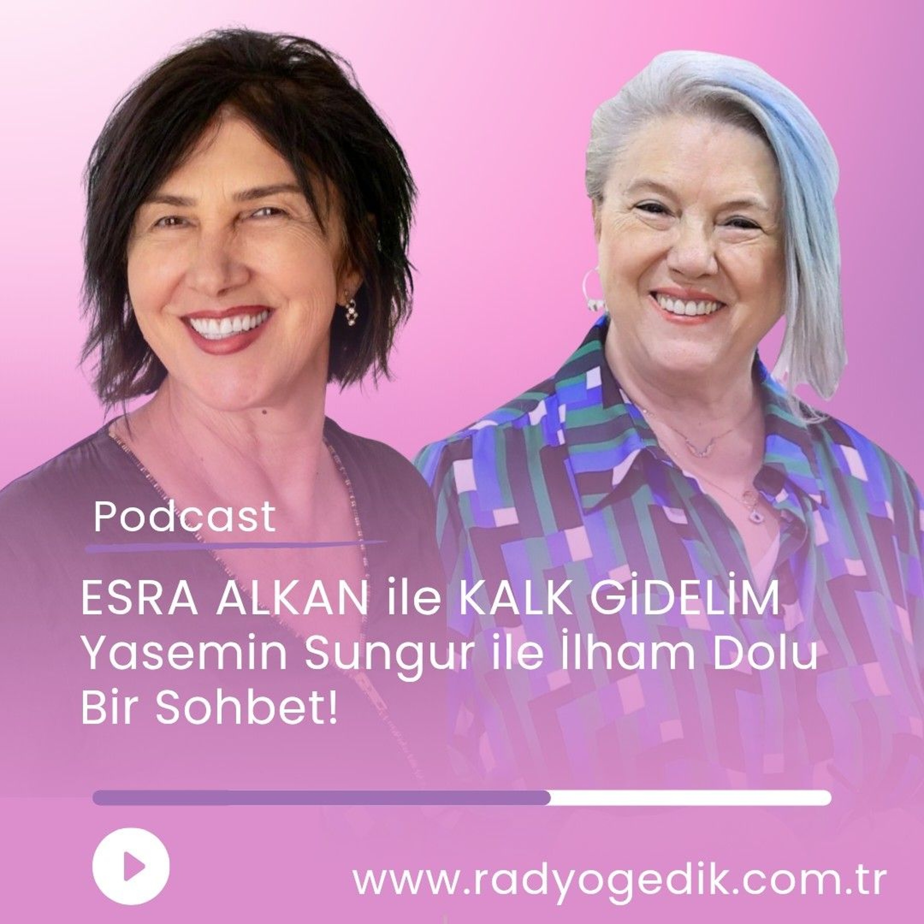 ESRA ALKAN İLE KALK GİDELİM - YASEMİN SUNGUR episode artwork