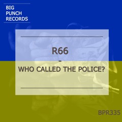 R66 - Police Arrived (Original Mix)