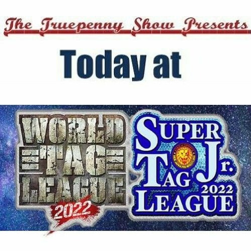 NJPW World Tag League & Super Junior Tag League 2022 Night 9 & 10