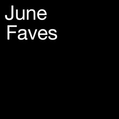 Mostra's June Faves 🖤