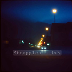 Struggles - JxB