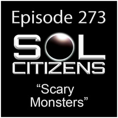 Episode 273: "Scary Monsters"