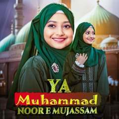Ya Muhammad Noor e Mujassam