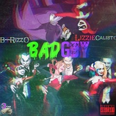 BadGuy [Clean] Ft. B-RizzO X Lizzie Calisto  [Prod. By Synesthetic]