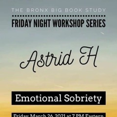 Astrid H 3 - 26 - 21 Emotional Sobriety  Workshop