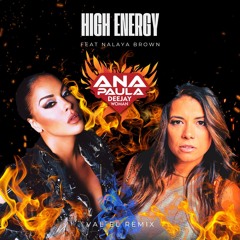 Ana Paula Feat.Nalaya- High Energy (Val-El Remix)