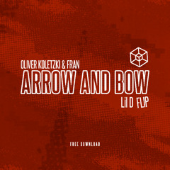 Oliver Koletzki feat. Fran - Arrow And Bow (Lil D Flip) *FREE DL*