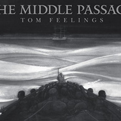 View EBOOK 📜 The Middle Passage: White Ships / Black Cargo by  Tom Feelings,Kadir Ne