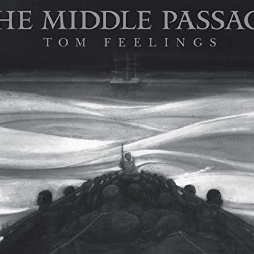 [Download] EBOOK 📑 The Middle Passage: White Ships / Black Cargo by  Tom Feelings,Ka
