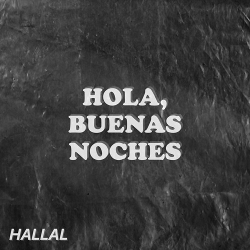Stream Hola, Buenas Noches (Los Rumberos) | Cover by HALLAL | Listen online  for free on SoundCloud