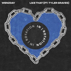 Wenzday - Like That (feat. Tyler Graves)