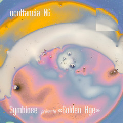 ocultancia 06 ~ Symbiose présente "Golden Age"