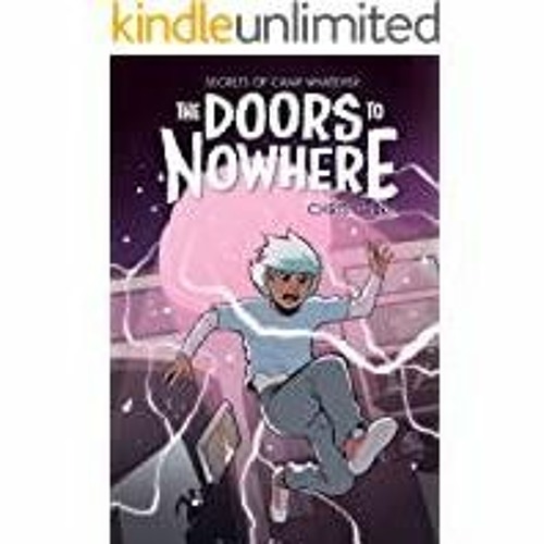 Stream Read* Secrets of Camp Whatever Vol. 2 The Doors to Nowhere from