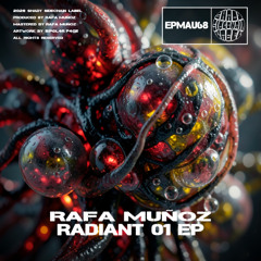 Rafa Muñoz - Radiant 01 (Original Mix) (Radiant 01 EP) (EPMAU68) (Shady SideChain Label)