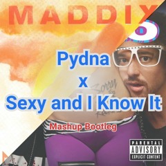Pydna x Sexy and I Know It (Mashup Bootleg)