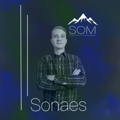Sound Of Mountain Podcast 003 - Sonaes
