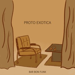 LIVING ROOM 07: PROTO EXOTICA (AU)