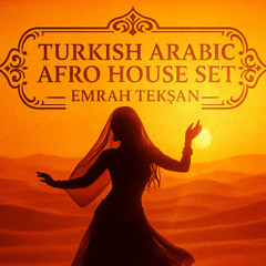 Turkish Arabic Oriantel Belly Afro House Set |  Dj Set. Emrah Tekşan