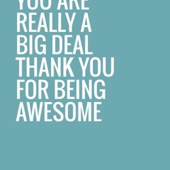 read you're really a big deal thank you for being awesome: funny note for employees, boss & c