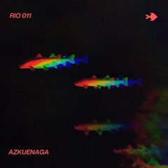 Rio 011 - Azkuenaga (recorded live at Bonanza lite 2024)