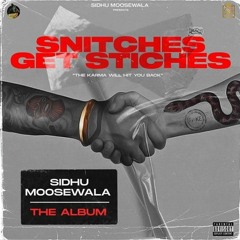 Snitches Get Stitches (Full Album) Sidhu Moose Wala