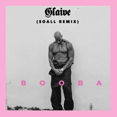 Booba - Glaive (SOALL Remix)