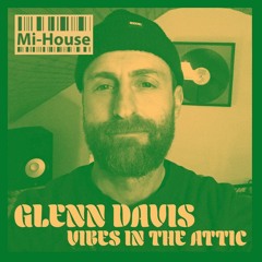 "Vibes In The Attic" MI HOUSE RADIO January 2021