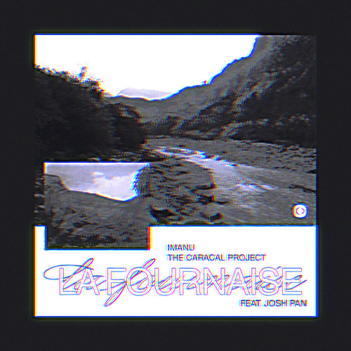 IMANU & The Caracal Project - La Fournaise (ft. josh pan) [rSUN Edit]