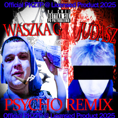 JUDASZ - PSYCHO REMIX FT WASZKA G (DJ CWEL EXCLUSIVE)