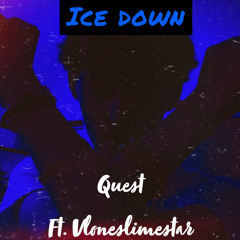 Ice down Ft. Vloneslimestar