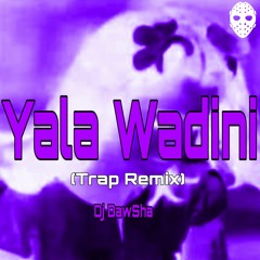 Yala Wdini - Dj DawSha (Trap Remix)
