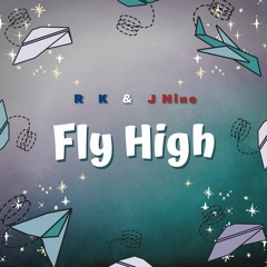 RK - Fly High (Feat. J Nine) (Prod. Guishaw)