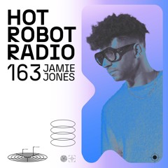 Hot Robot Radio 163