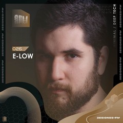 SESIONES : MINIMAL / DEEP TECH #026 - E-Low