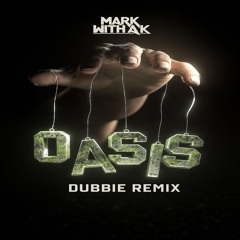 MARK WITH A K | OASIS | (DUBBIE REMIX)