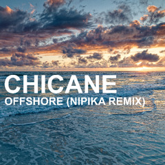 Chicane - Offshore (Nipika Remix)