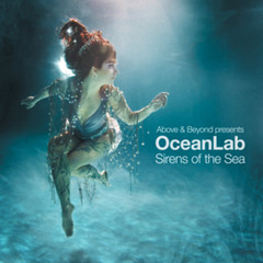 Above & Beyond feat. Justine Suissa pres. OceanLab's Continuous Sirens Of The Sea Mix (Mixed By Acton Le'Brein)