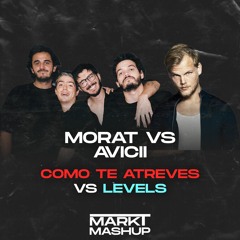 Como Te Atreves a Volver vs Levels (Mark T Mashup) - Morat vs Avicii