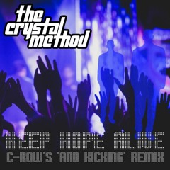 The Crystal Method - Keep Hope Alive (c-Row's 'And Kicking' Remix)