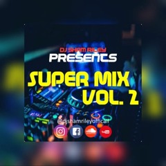 Supermix Vol 2 Mix By Sham Riley( Dancehall )