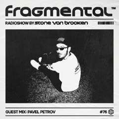 The Fragmental Radioshow #76 Guest Mix Pavel Petrov