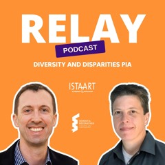 RELAY Podcast - Diversity and Disparities PIA