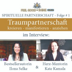 Podcast Spirituelle Partnerschaft - Folge 1: Traumpartnerschaft kreieren, manifestieren, anziehen