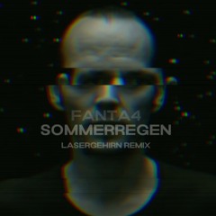Fanta 4 - Sommerregen (Lasergehirn Remix)