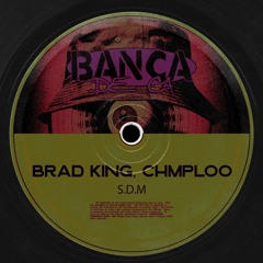 BDK008 Brad King, CHMPLOO - S.D.M [RADIO]