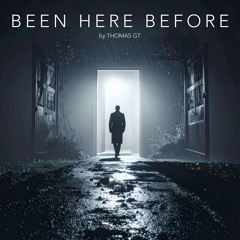 Been here before