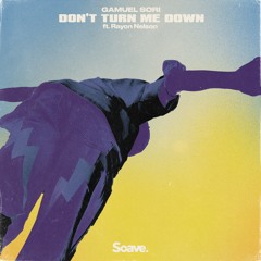 Gamuel Sori - Don't Turn Me Down (ft. Rayon Nelson)