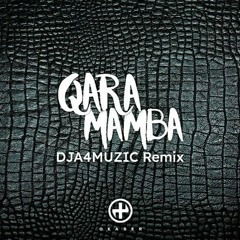 Okaber - Qara Mamba (DJA4MUZIC Remix)