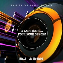 DJ ADON - A last hour… for your senses