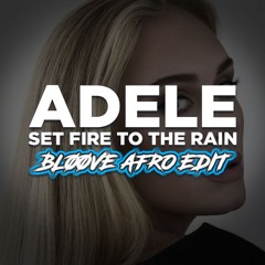 Adele - Set Fire To The Rain (BLØØVE AFRO EDIT)